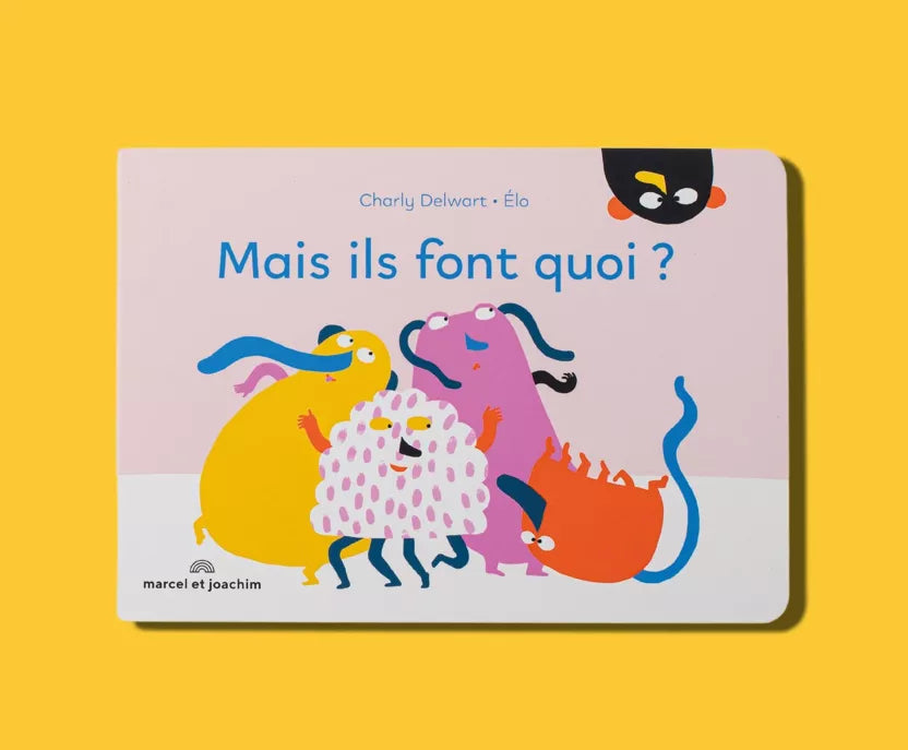 Livre éducatif pour enfant - coloré et fun pour bébé - Mais ils font quoi?